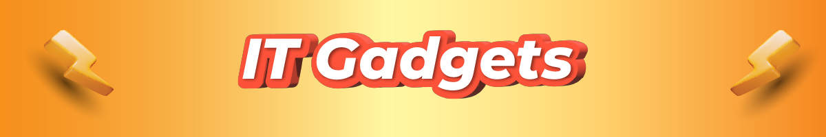 IT GADGETS IT GADGETS