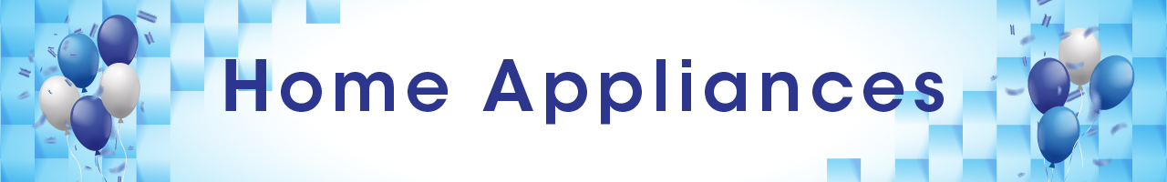 HOME APPLIANCES HOME APPLIANCES