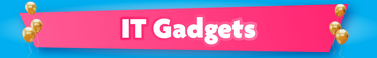 IT GADGETS IT GADGETS