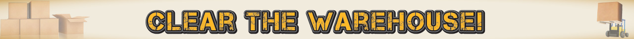 CLEAR THE WAREHOUSE