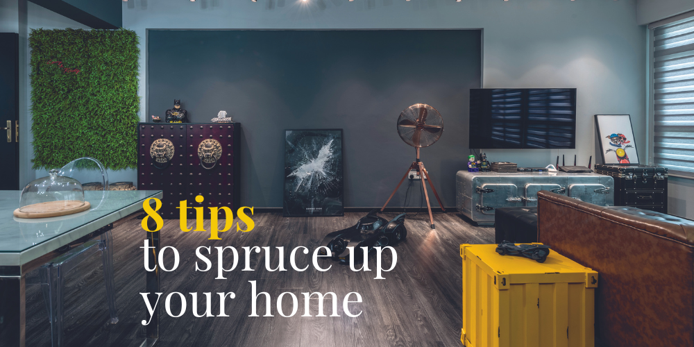 8 Tips to Spruce Up Your Home